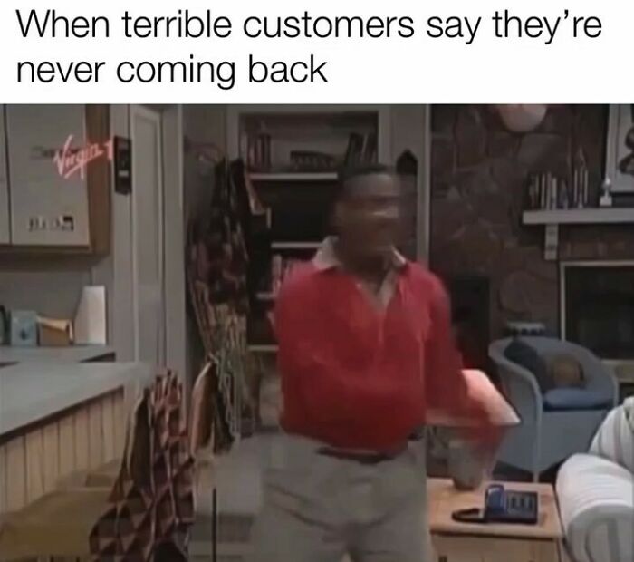 A retail meme with Urkel from Family Matters dancing joyfully, representing relief when terrible customers say they're not returning.