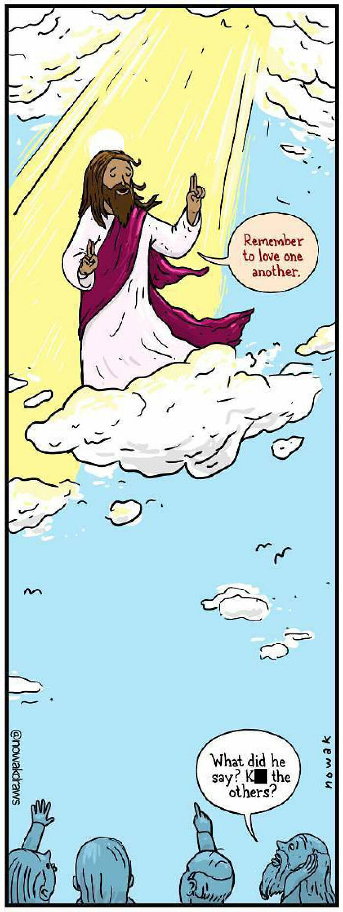 A Joseph Novak comic features Jesus on a cloud, and people below mishearing his message, a great joke.