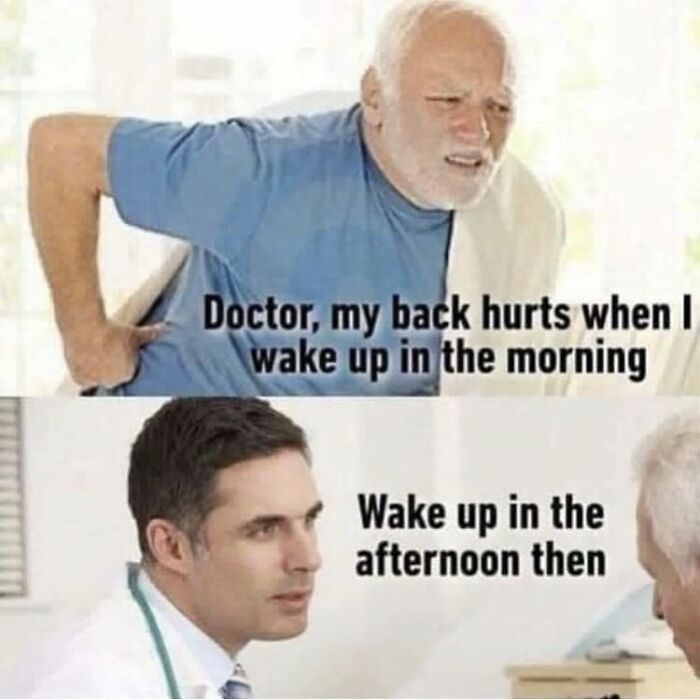 A doctor meme showing a doctor telling a patient to wake up in the afternoon to avoid back pain.