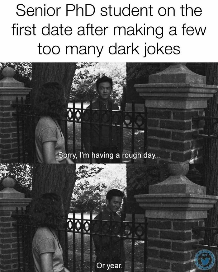A PhD meme featuring a senior PhD student on a first date, making dark jokes about their rough day or year.