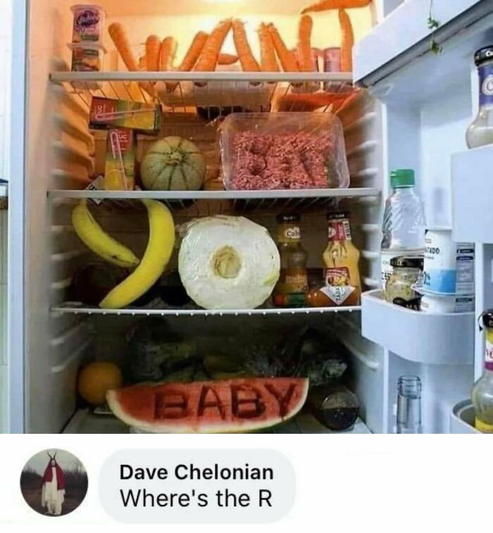 A refrigerator with groceries spelled out as MAN, BABY, and a comment asking Where's the R, a creative and cursed comment.