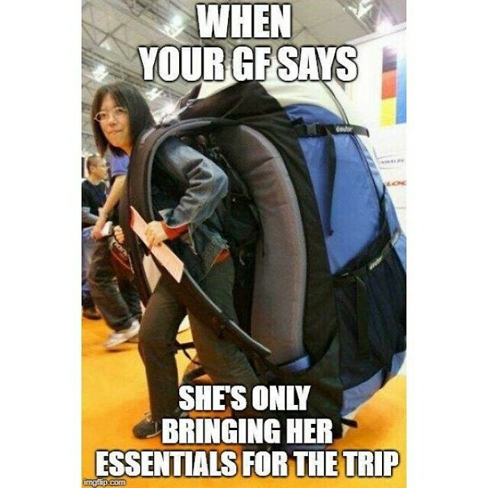 A funny travel meme of a woman with a giant backpack, when your girlfriend says shes only bringing her essentials for the trip.