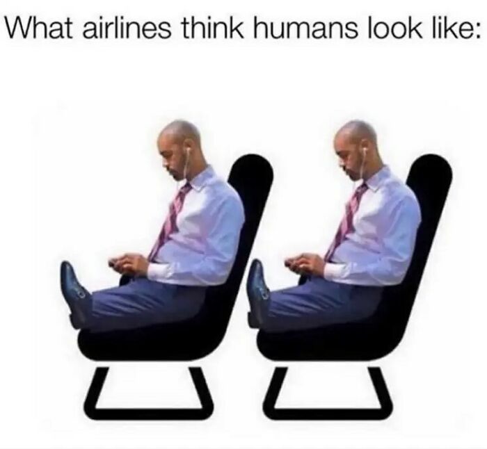 A travel meme depicting two identical men folded into small airline seats, satirizing airline perceptions of passenger space.