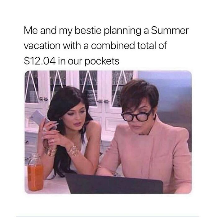 Travel memes showing two women planning a summer vacation with very little money, relatable for vacay abroad.