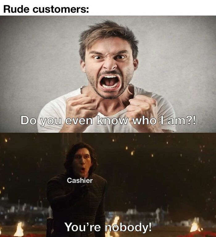 A retail meme featuring a rude customer yelling at a cashier. Customer service experience.