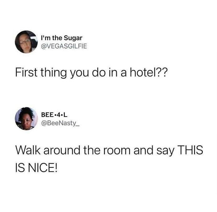A travel meme about the first thing people do in a hotel, walking around and saying This is nice!