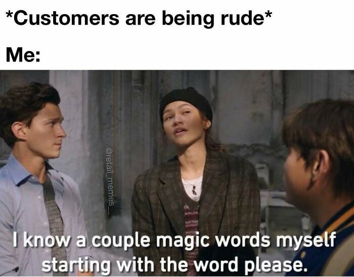 A retail meme with Tom Holland and Zendaya as characters, with text indicating rude customers and the response about magic words.