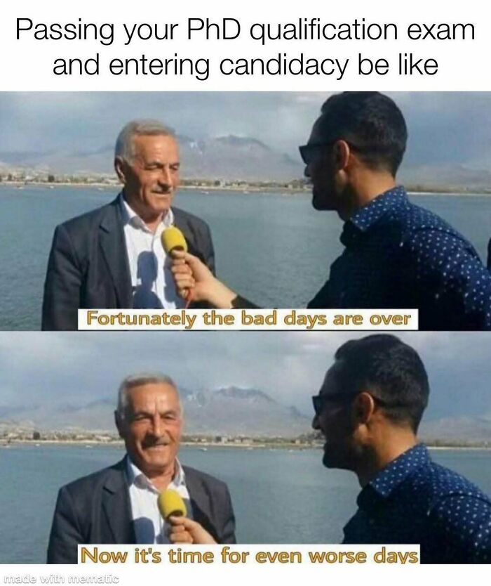 PhD student meme: Man being interviewed about passing a PhD exam, stating it gets worse, for PhD thesis humor.