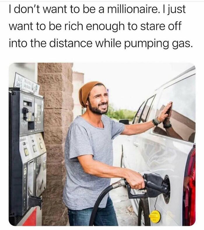 A man smiling while pumping gas, embodying a 'Meme Queen' post about aspiring to be rich enough for simple luxuries.