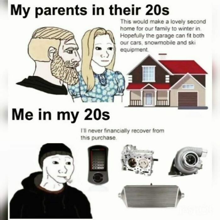 A funny meme comparing parents' dreams of a house and cars in their 20s to a person buying car parts in their 20s.