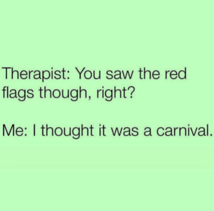 A meme queen post showing a relatable therapy session with jokes about red flags mistaken for a carnival.
