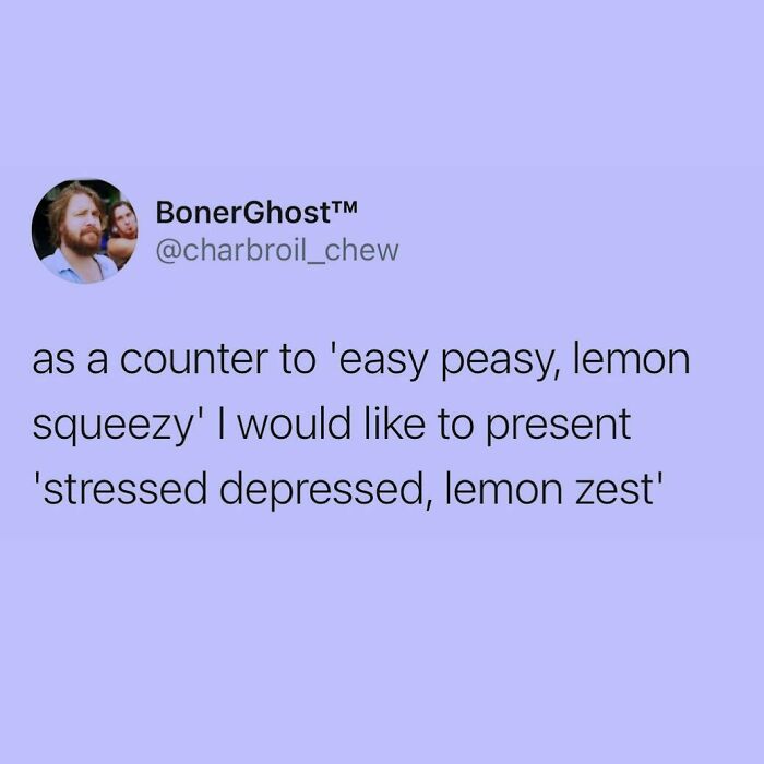 A Meme Queen post offering a witty alternative to a common phrase, 'stressed depressed, lemon zest'.