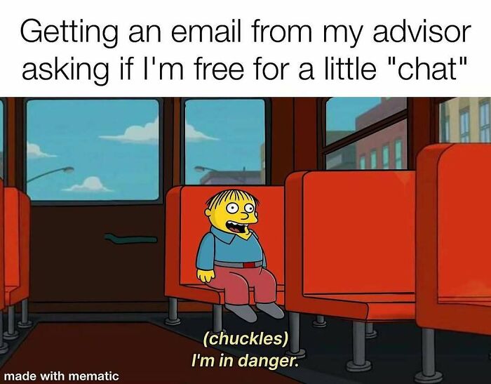 A PhD meme featuring Ralph Wiggum from The Simpsons saying Im in danger when receiving an email from an advisor.