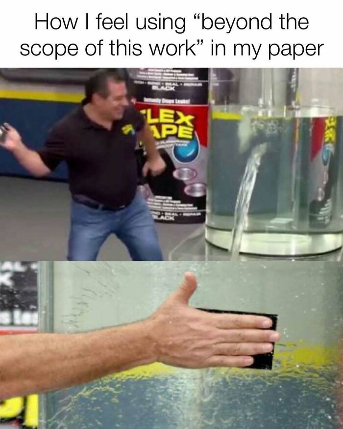 A PhD meme showing Phil Swift applying Flex Tape to a leaking container, representing using beyond the scope in a thesis.