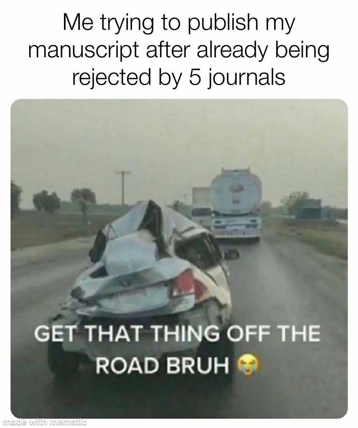 PhD meme about a severely damaged car on the road, illustrating the struggle of publishing a thesis manuscript.