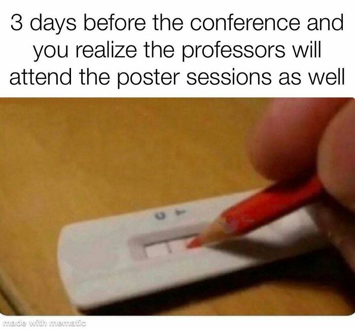 A PhD meme showing a pencil making a red mark, symbolizing the stress before a PhD conference and poster session.