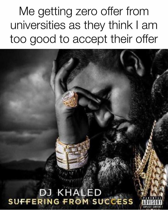 A PhD meme of DJ Khaled's Suffering from Success album cover, representing zero university offers for a thesis writer.
