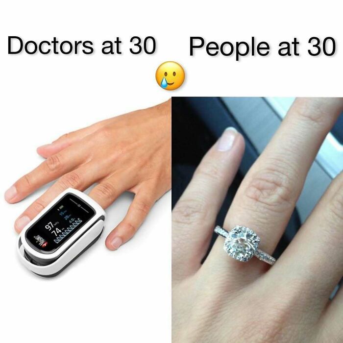 Funny medical meme comparing doctors at 30 with a pulse oximeter to people at 30 with an engagement ring.