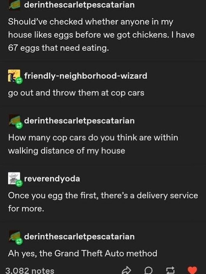 Funny Tumblr post with a conversation about having too many eggs and a humorous suggestion to egg cop cars.