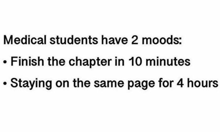 Funny medical meme about medical students having two moods: finishing a chapter in 10 minutes or staying on one page for 4 hours.
