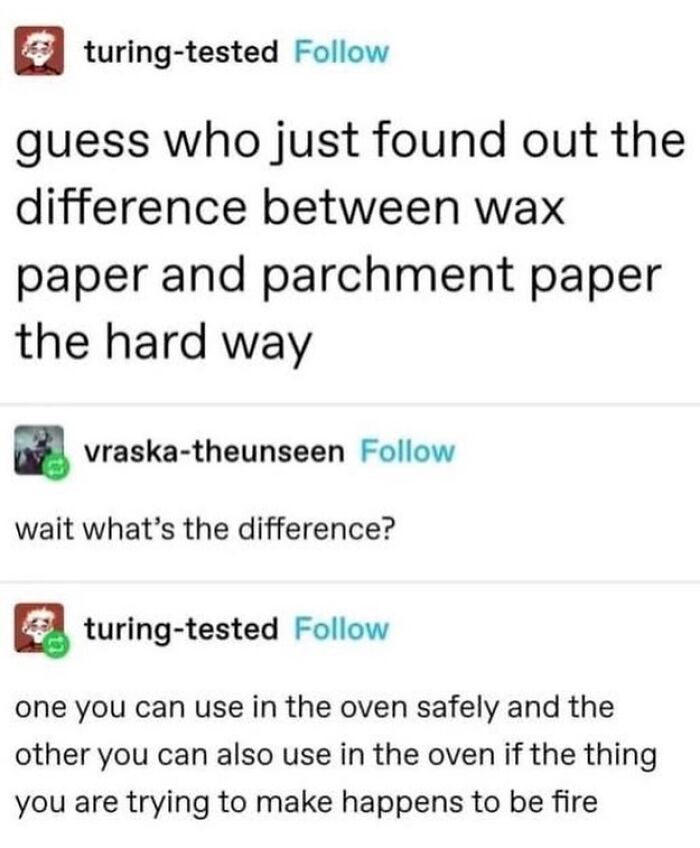 A funny Tumblr post explaining the difference between wax paper and parchment paper, humorously.