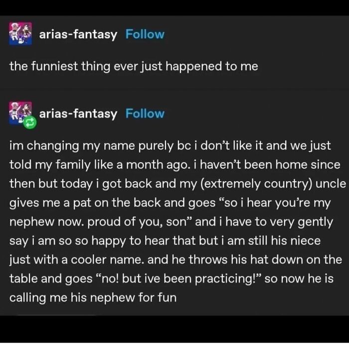 Funny Tumblr post describing a person's uncle calling them nephew after a name change.