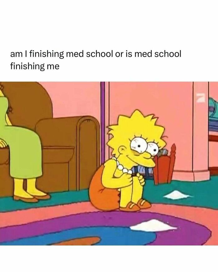 A funny medical meme featuring Lisa Simpson looking stressed with the text asking about finishing med school.