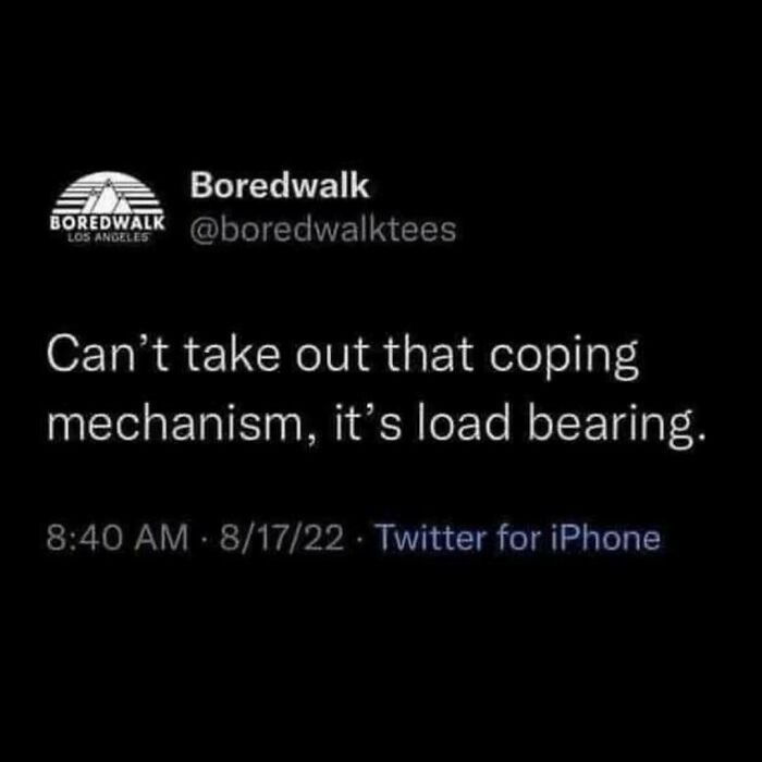 A serotonin meme on X (formerly Twitter) about coping mechanisms. The post reads, Cant take out that coping mechanism, its load bearing.