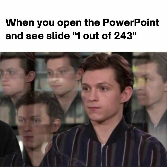 A funny medical meme showing a person looking overwhelmed, with multiple blurry copies, upon seeing a 243-slide medical presentation.