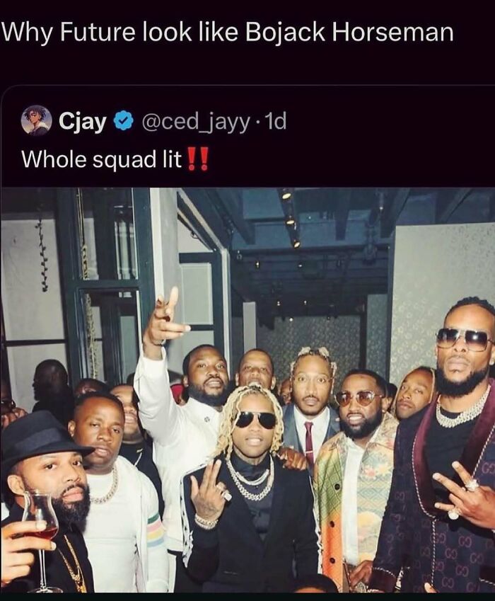 An unhinged meme showing a group of men, with text asking why Future looks like Bojack Horseman, meant to change your mood.