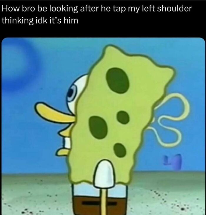 A meme of SpongeBob SquarePants with a distorted face, looking back after someone tapped his shoulder. This unhinged meme will change your mood.