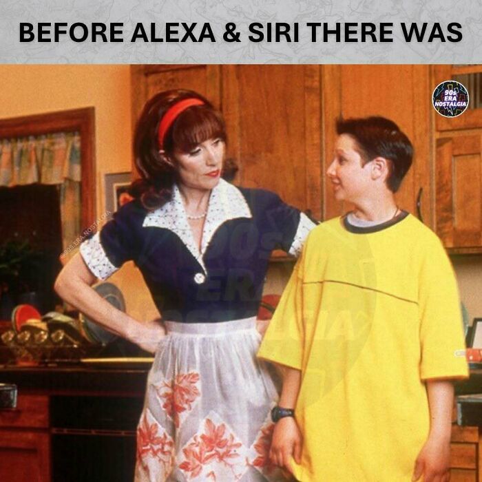 A 90s meme of a woman and a boy from a TV show, with the text 'BEFORE ALEXA & SIRI THERE WAS'.