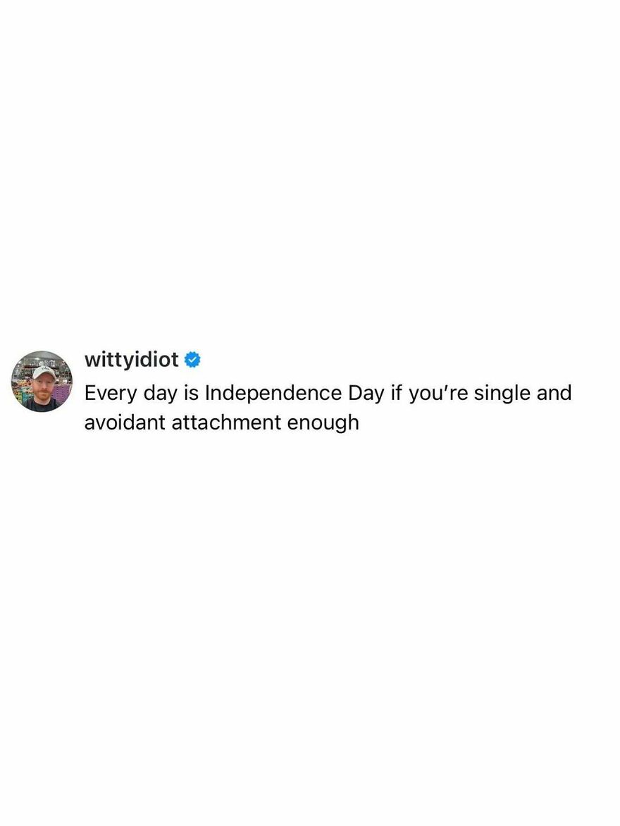 A comedian's unfiltered takes on life, sharing a witty thought about single life and attachment.