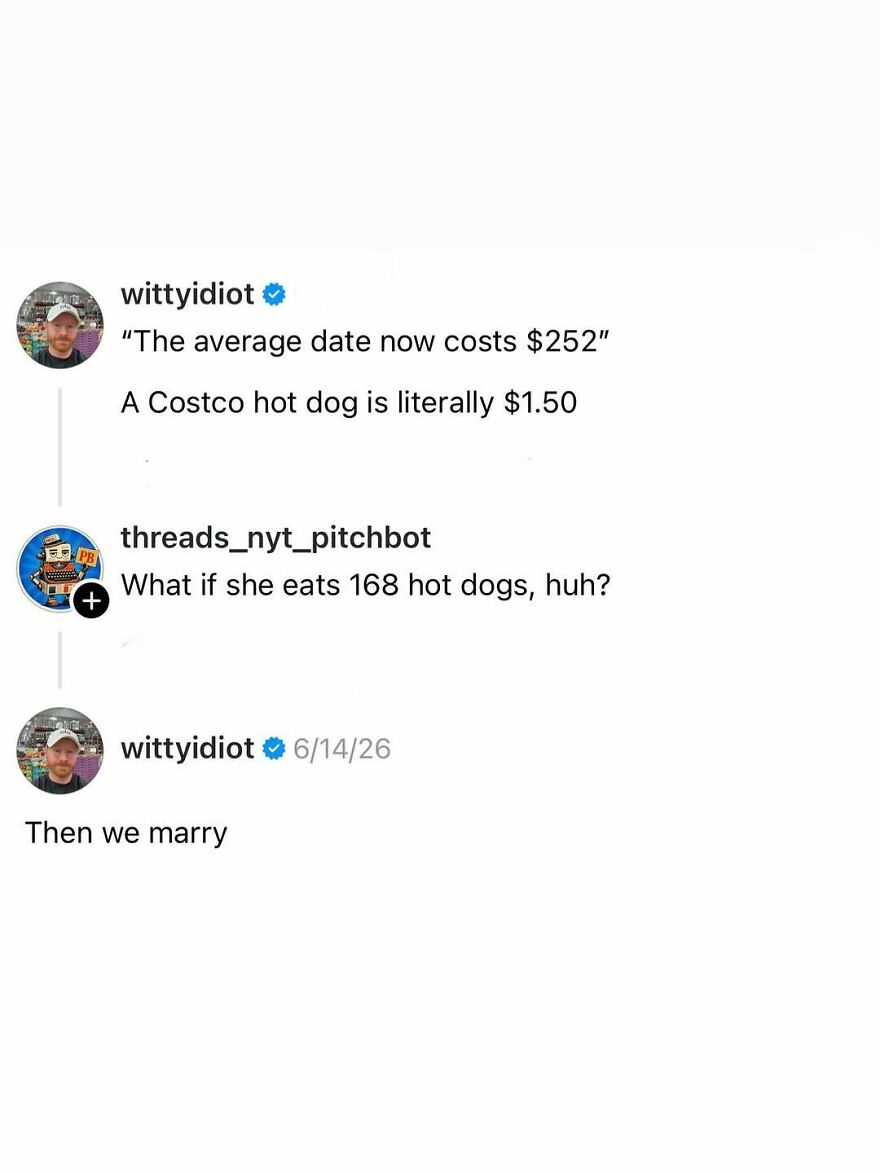 A comedian's unfiltered takes on life, discussing date costs and hot dogs with humorous replies.
