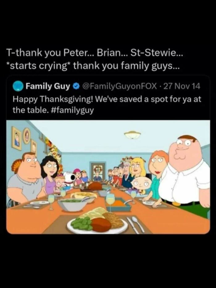 A meme from Family Guy showing a Thanksgiving dinner table. This unhinged meme is sure to change your mood.