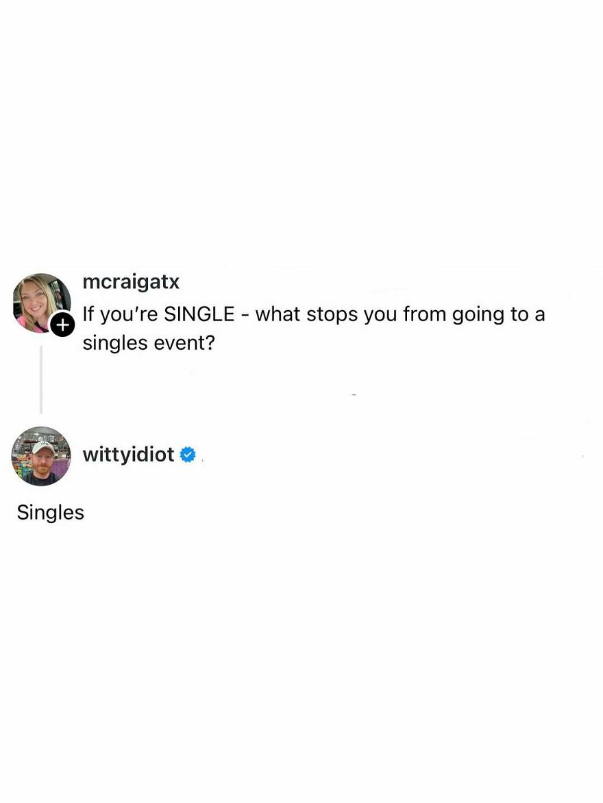 A comedian's unfiltered take: a humorous one-word response to what stops someone from going to singles events.
