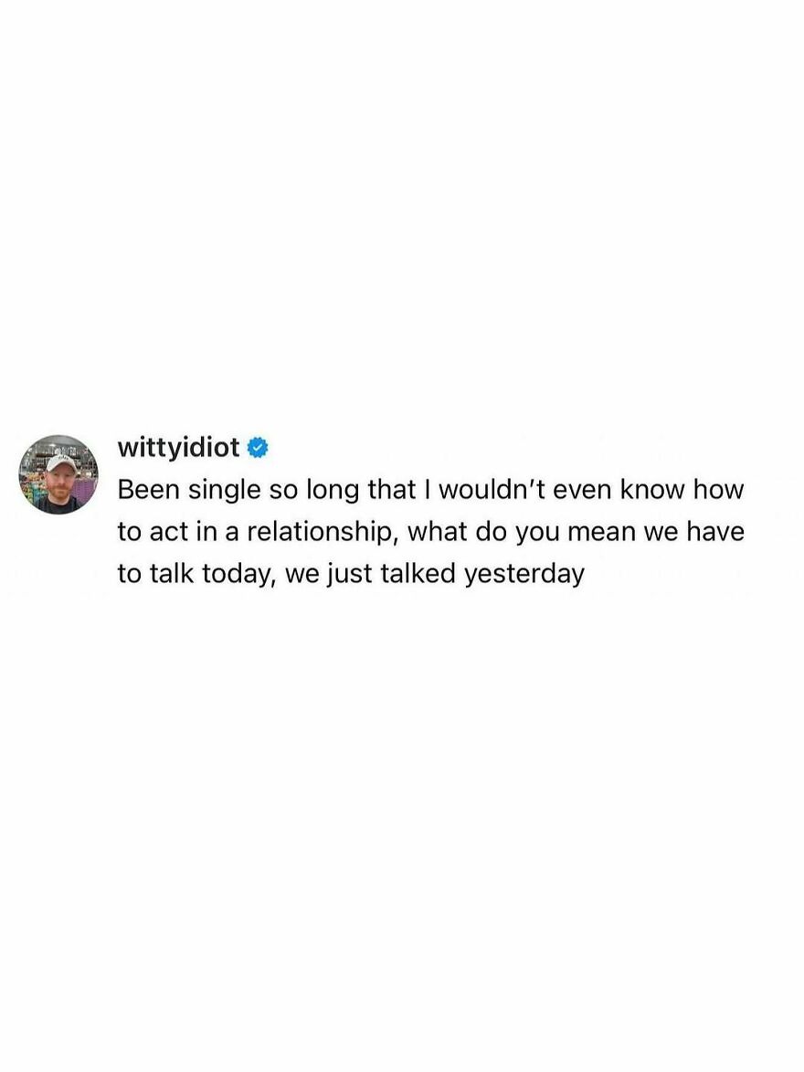 A comedian's unfiltered take: a relatable post about being single for so long, forgetting relationship dynamics.