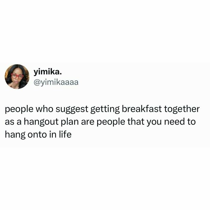 A Yimika pop culture post about people who suggest breakfast as a hangout plan for instant good vibes.
