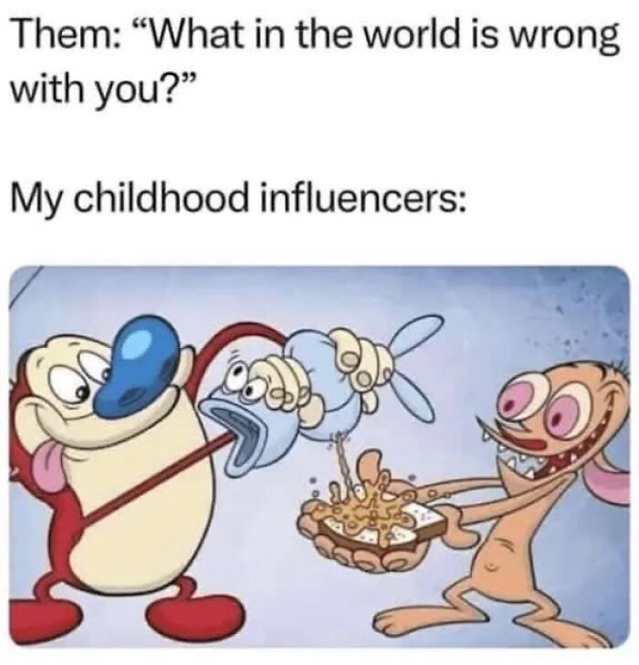 A meme with Ren and Stimpy, iconic Saturday Morning cartoons that bring Pure Nostalgia Gems.