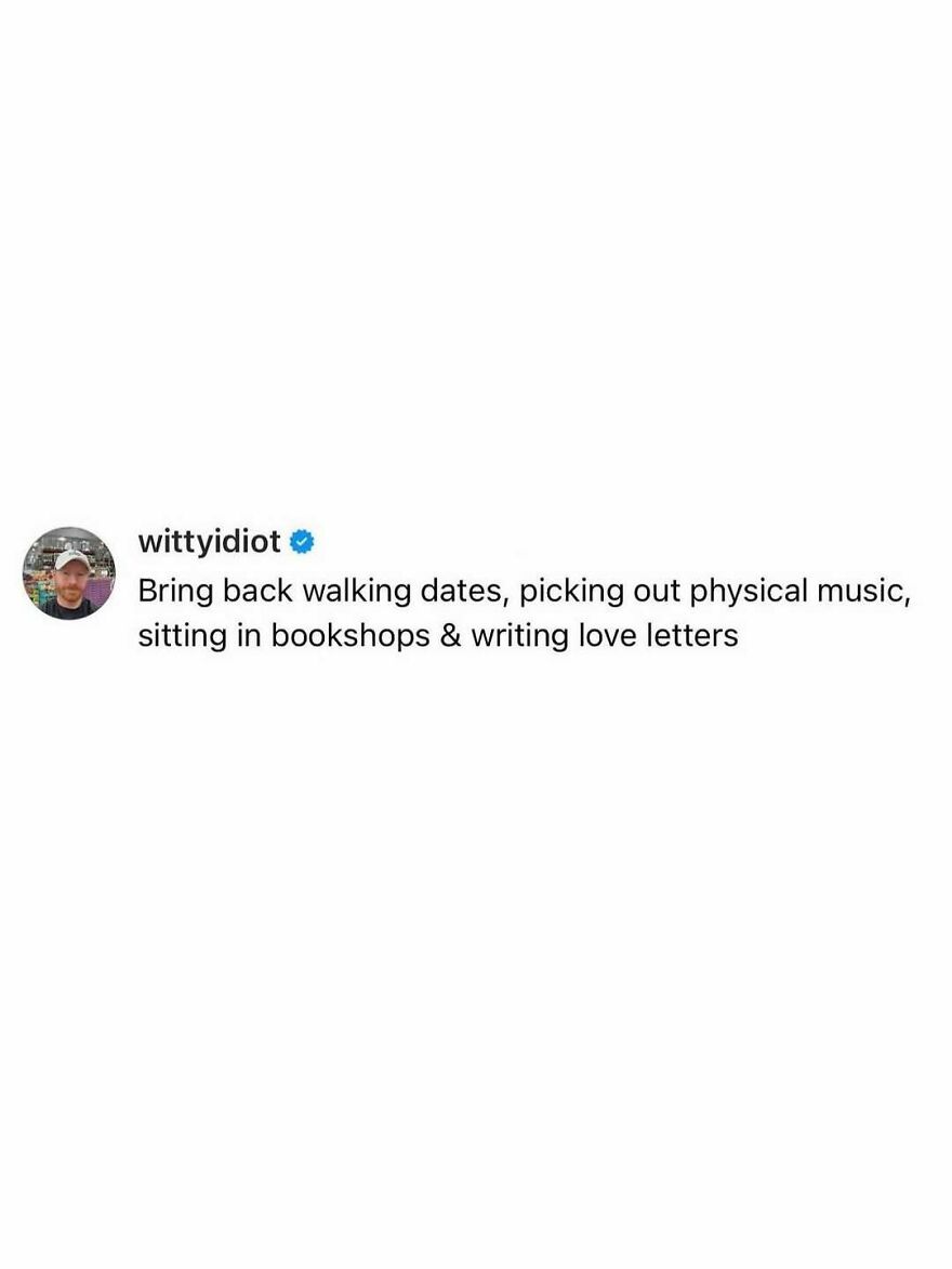 A screenshot of a post by comedian wittyidiot asking to bring back walking dates, physical music, bookshops, and love letters.