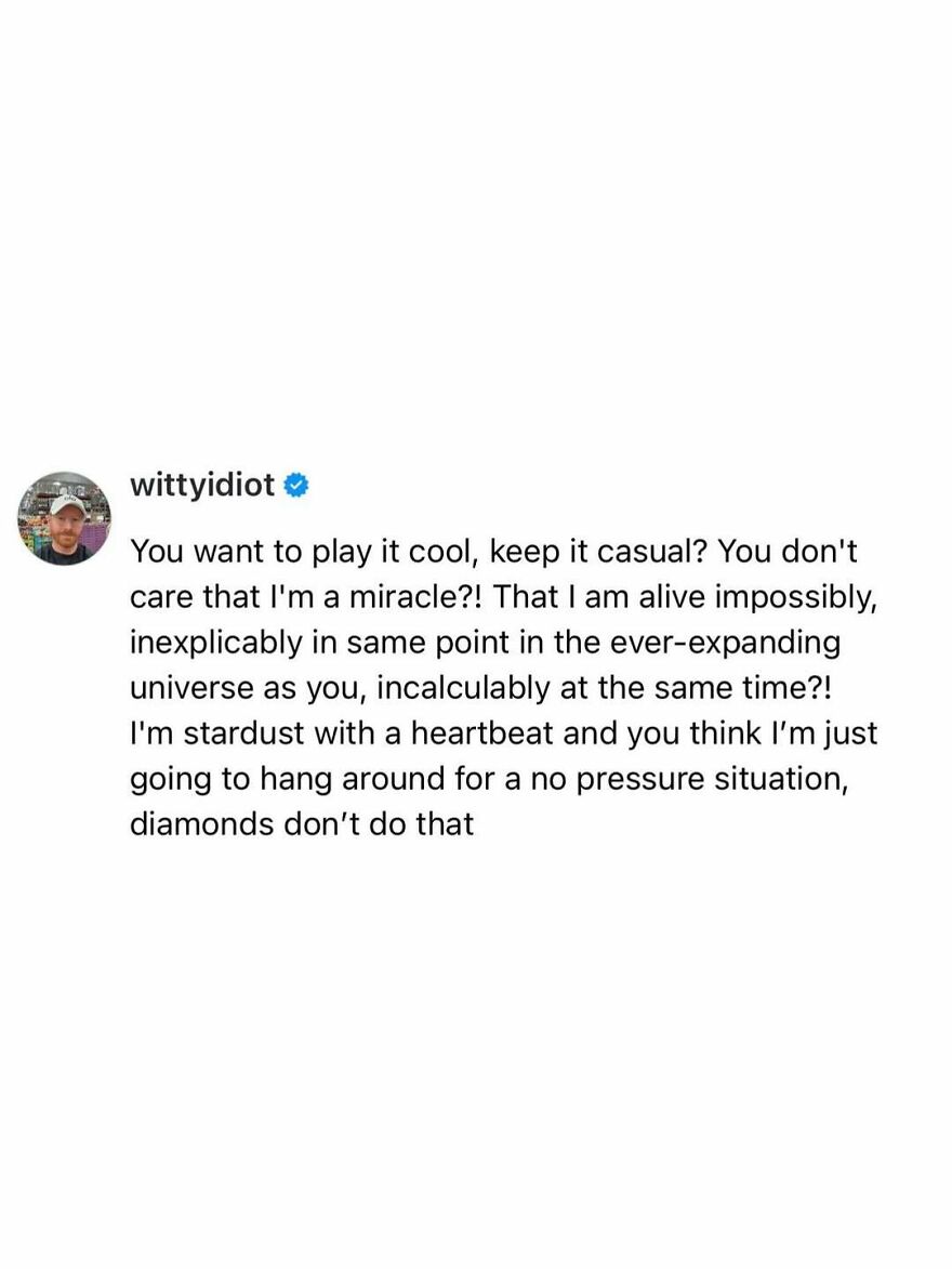 A comedian's post from wittyidiot on being a miracle and stardust, sharing unfiltered takes on life.
