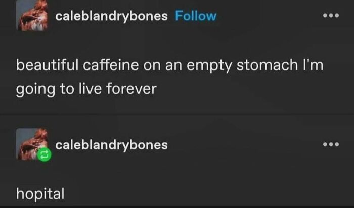 A text meme about drinking caffeine on an empty stomach and then going to the hospital. Unhinged memes like this can change your mood.