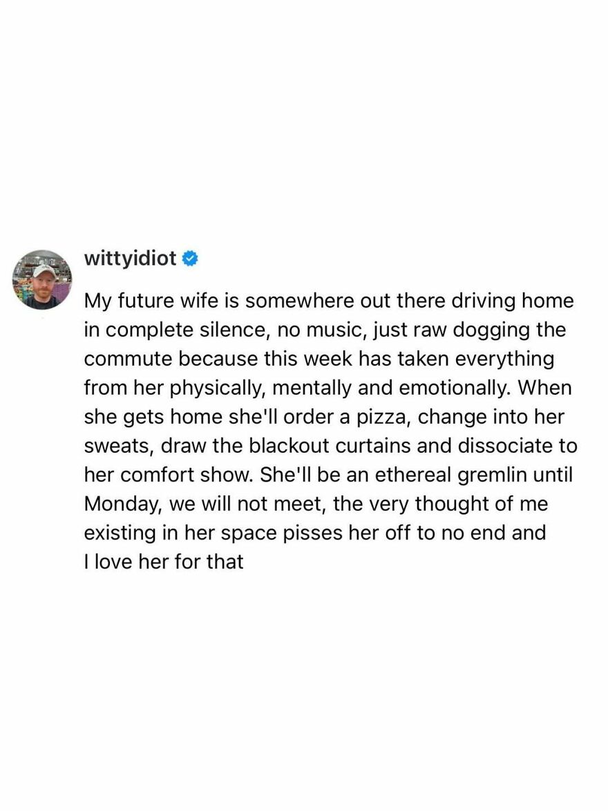 A hilariously unfiltered take on life: wittyidiot's post about his future wife's post-work routine.