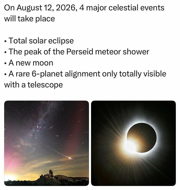 A list of celestial events on August 12, 2026, including a total solar eclipse and the Perseid meteor shower. Good vibes.
