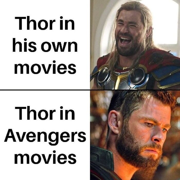 A meme comparing Thor in his own movies (laughing) vs. Avengers movies (serious), a popular pop culture post for good vibes.