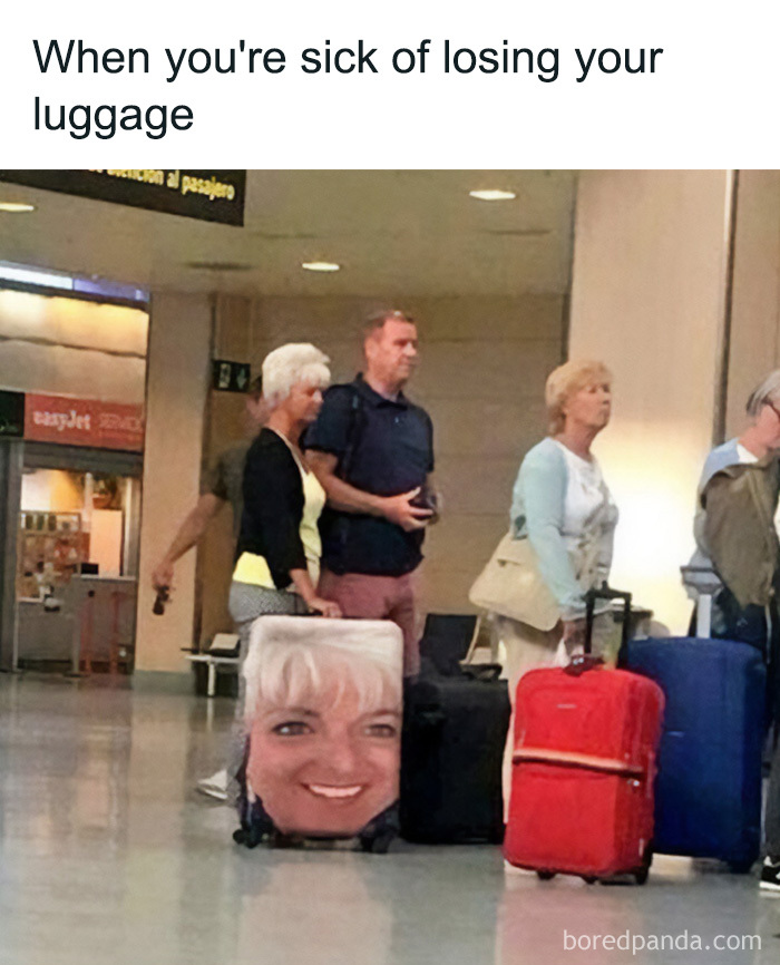 Hilarious travel meme showing a person with a face on their luggage, highlighting the frustration of losing baggage during vacay.