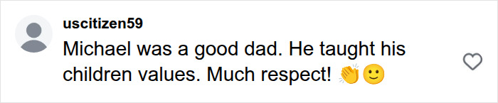 A social media comment praises Michael Jackson as a good dad who taught his children values. A social media comment praises Michael Jackson as a good dad who taught his children values.