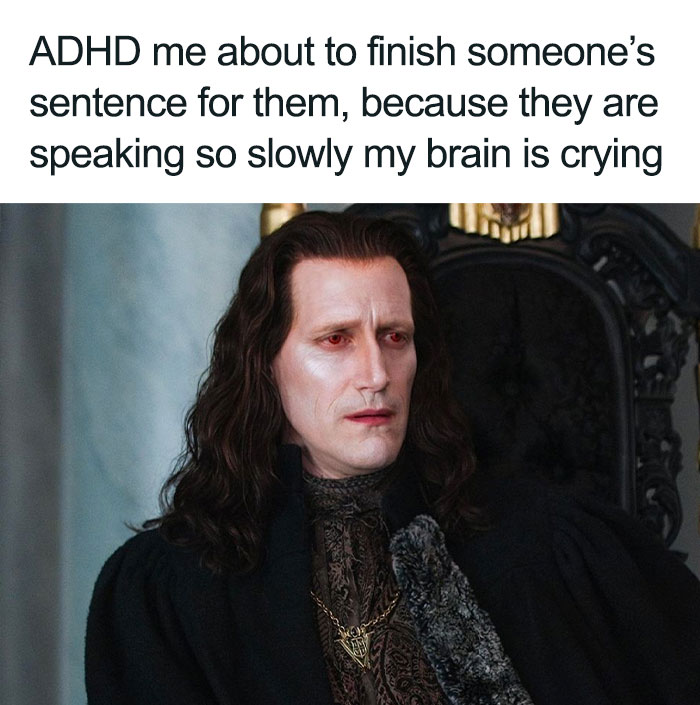 A meme with a character from Twilight, humorously depicting ADHD experiences relatable to a neurodivergent brain.
