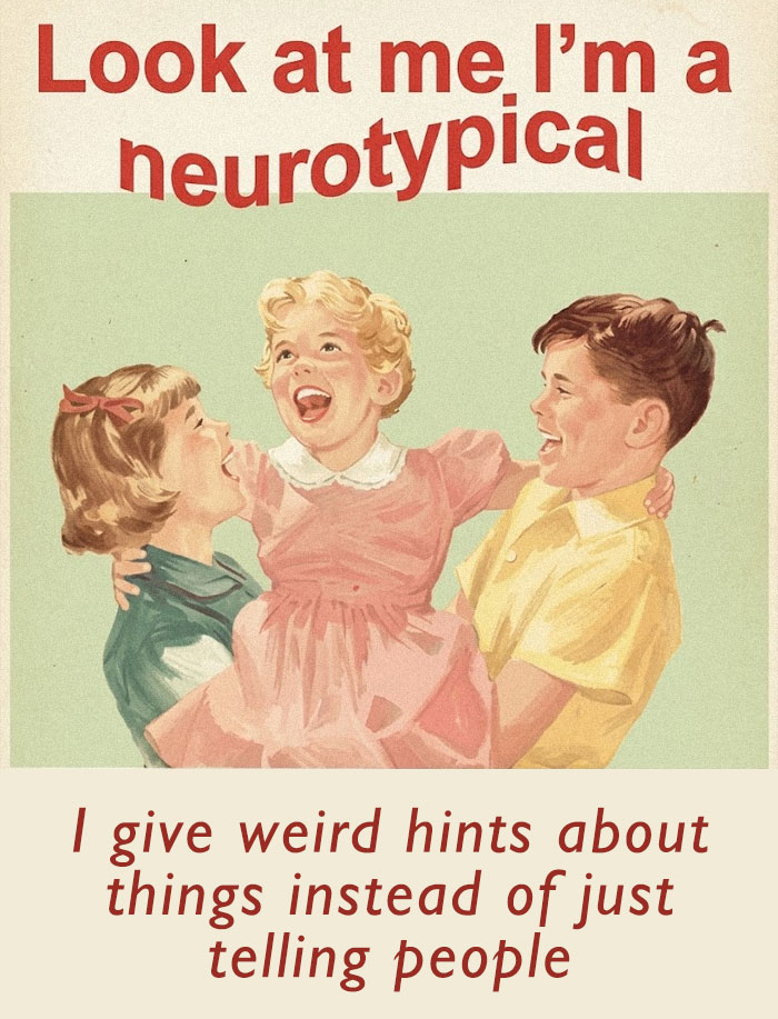 A vintage-style meme with children, highlighting neurotypical traits that a neurodivergent brain might find relatable.