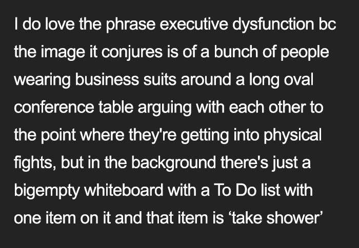 A neurodivergent brain meme describing executive dysfunction as business people fighting with a single to-do item: take shower.